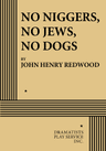 poster for No Niggers, No Jews, No Dogs