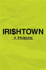 poster for Irishtown