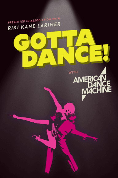 Gotta Dance! with American Dance Machine