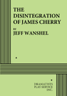 poster for The Disintegration of James Cherry
