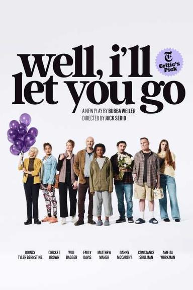 Well, I'll Let You Go