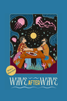 poster for Wave After Wave