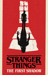 poster for Stranger Things: The First Shadow