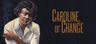 poster for Caroline, or Change