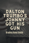 poster for Dalton Trumbo's Johnny Got His Gun