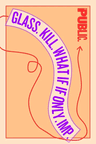 poster for Glass. Kill. What If If Only. IMP