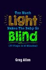 poster for Too Much Light Makes The Baby Go Blind