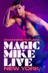 poster for Channing Tatum's Magic Mike Live