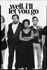 poster for Well, I'll Let You Go