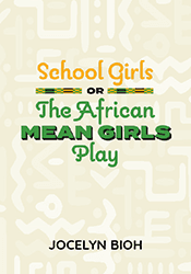 Logo of School Girls; Or, the African Mean Girls Play