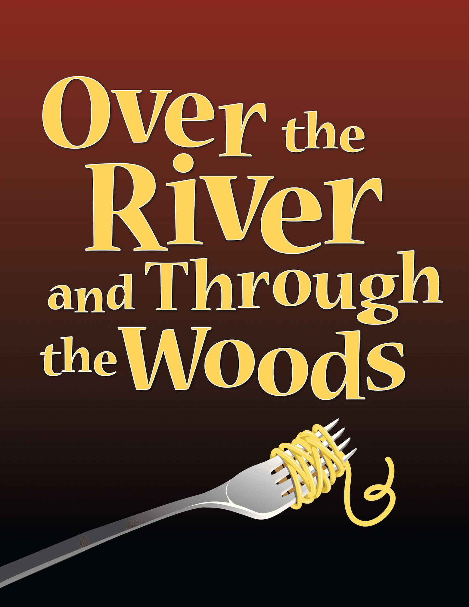 Over the River and Through the Woods