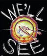poster for We'll See