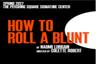 poster for how to roll a blunt