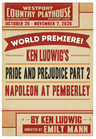 poster for Ken Ludwig's Pride and Prejudice, Part 2: Napoleon at Pemberley