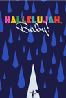 poster for HALLELUJAH, BABY!